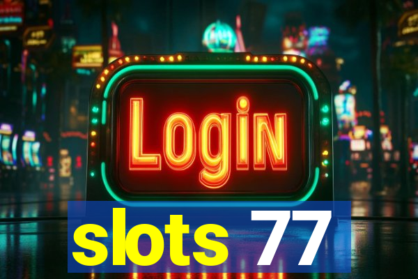 slots 77