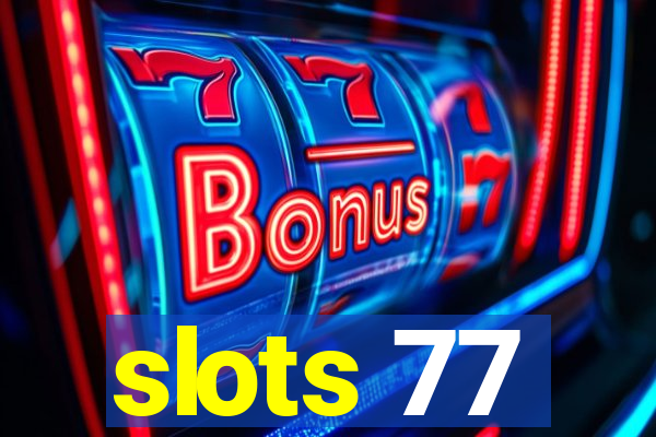 slots 77