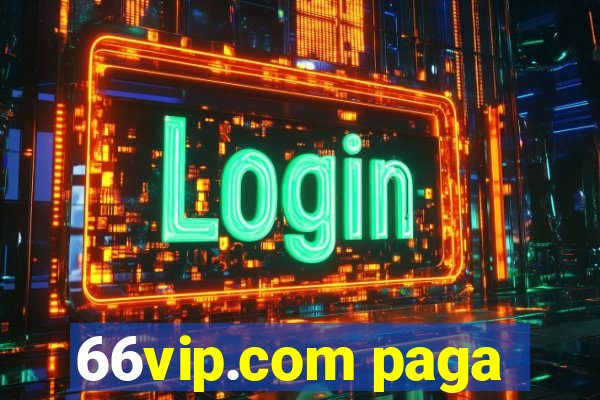 66vip.com paga