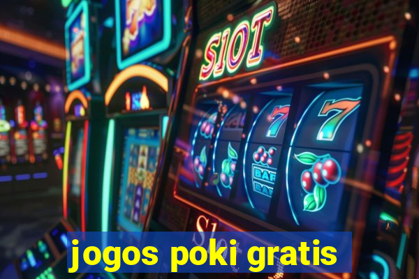 jogos poki gratis