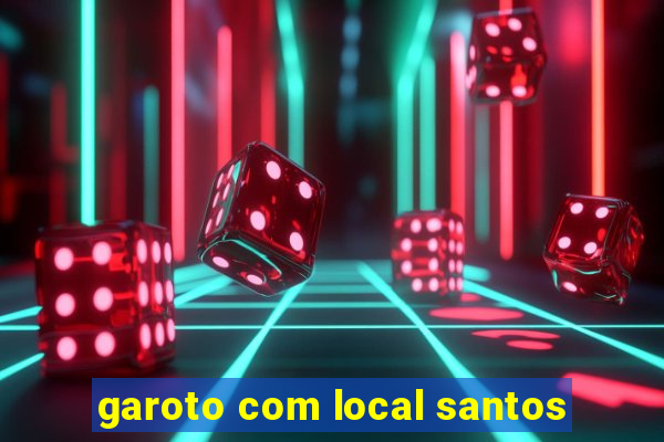 garoto com local santos