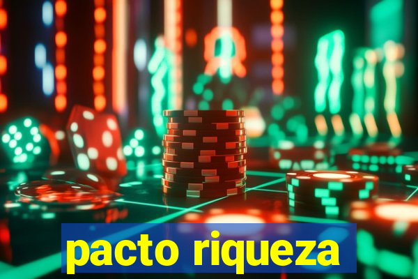 pacto riqueza