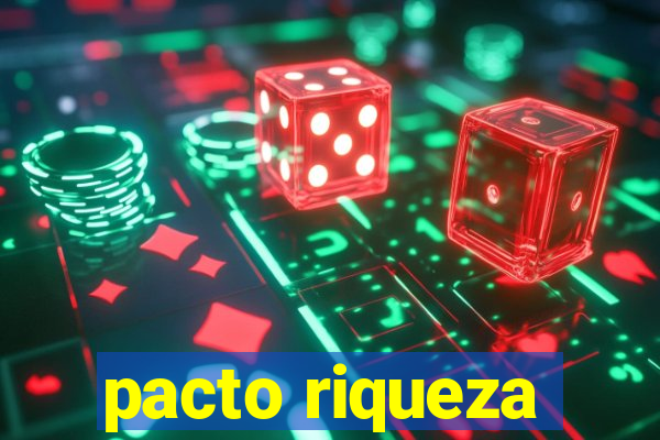 pacto riqueza