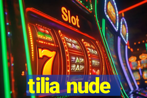 tilia nude