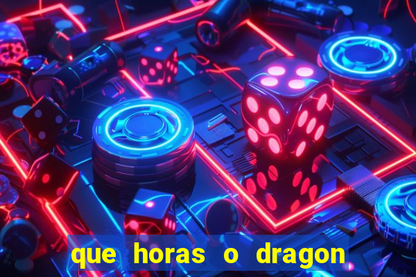 que horas o dragon fortune paga