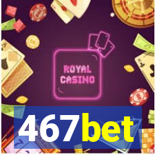 467bet