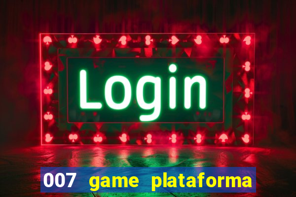 007 game plataforma de jogos