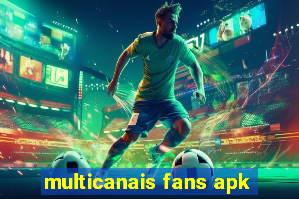 multicanais fans apk