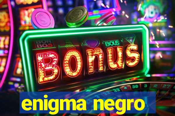 enigma negro