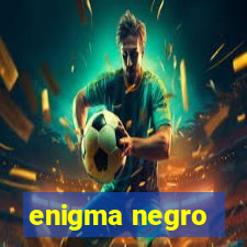 enigma negro