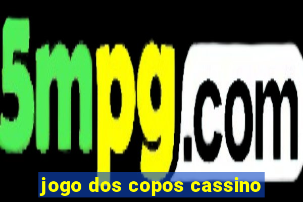 jogo dos copos cassino