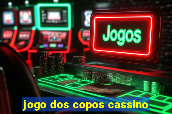 jogo dos copos cassino