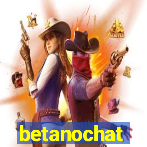 betanochat