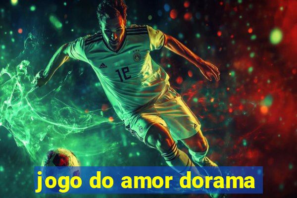 jogo do amor dorama