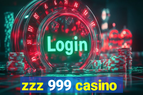 zzz 999 casino