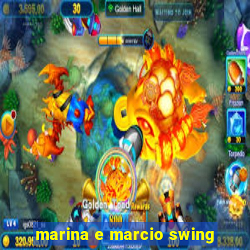 marina e marcio swing