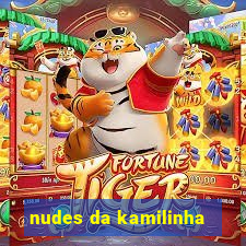 nudes da kamilinha