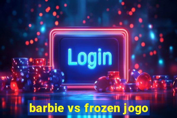 barbie vs frozen jogo