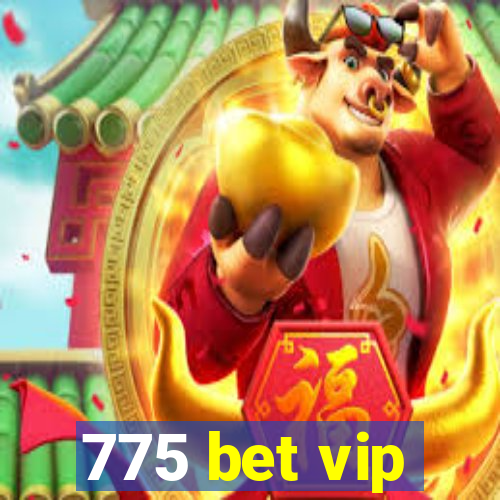 775 bet vip