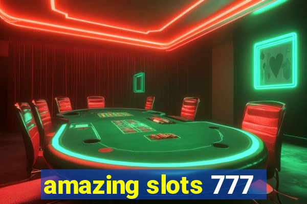 amazing slots 777