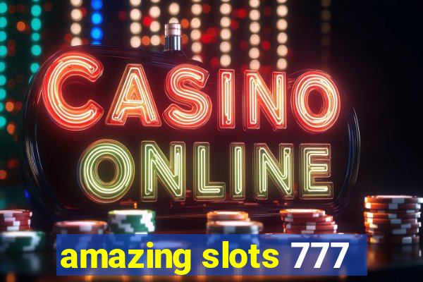 amazing slots 777