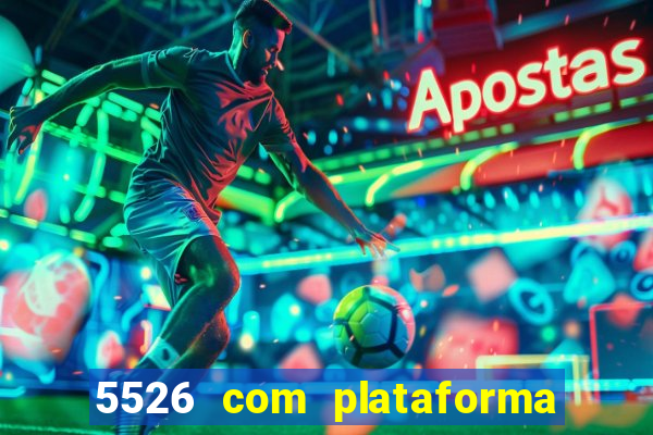 5526 com plataforma de jogos