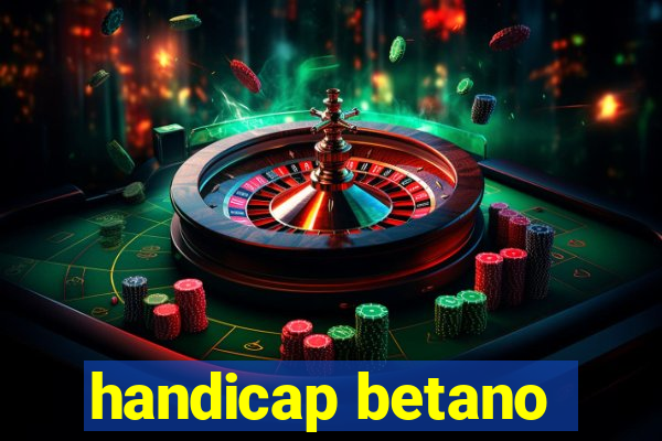 handicap betano