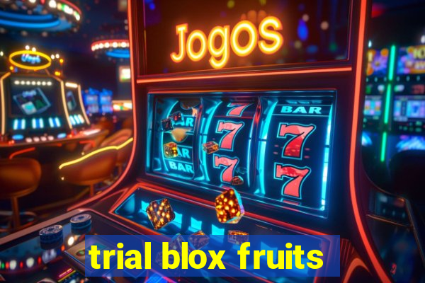 trial blox fruits