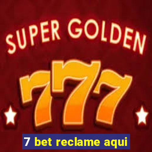 7 bet reclame aqui