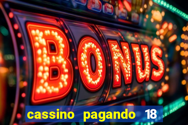 cassino pagando 18 reais no cadastro