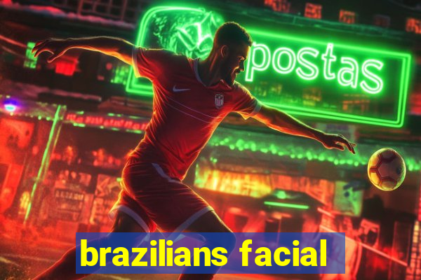 brazilians facial