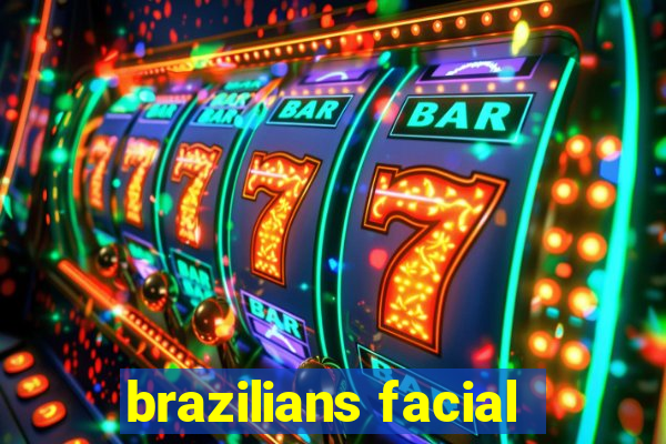 brazilians facial