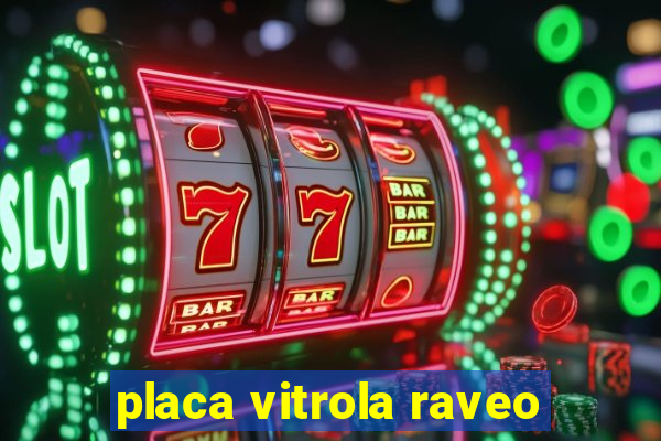 placa vitrola raveo