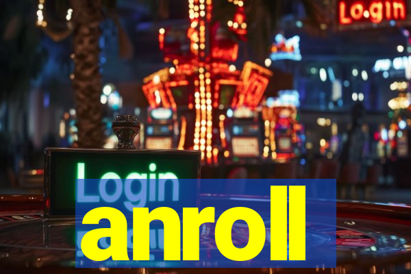 anroll