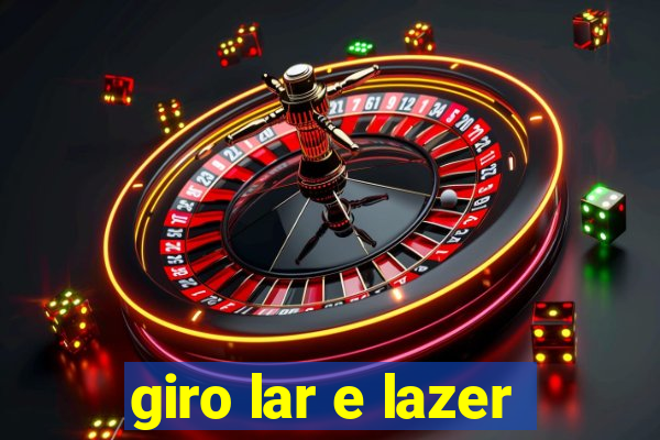 giro lar e lazer