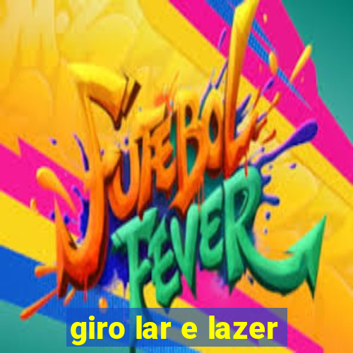 giro lar e lazer