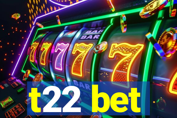 t22 bet