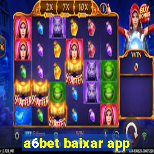 a6bet baixar app