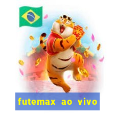 futemax ao vivo futebol ao vivo hoje