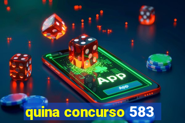 quina concurso 583