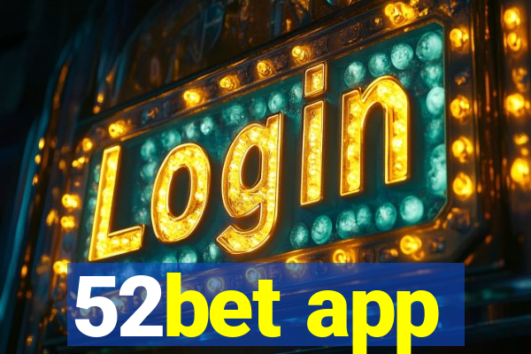 52bet app