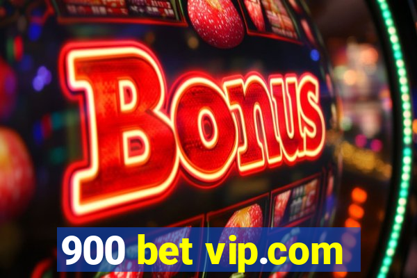 900 bet vip.com