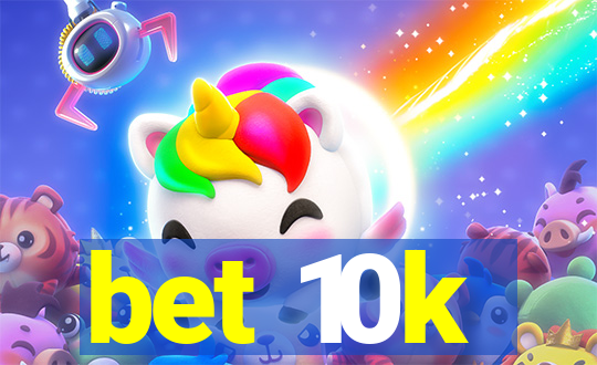 bet 10k