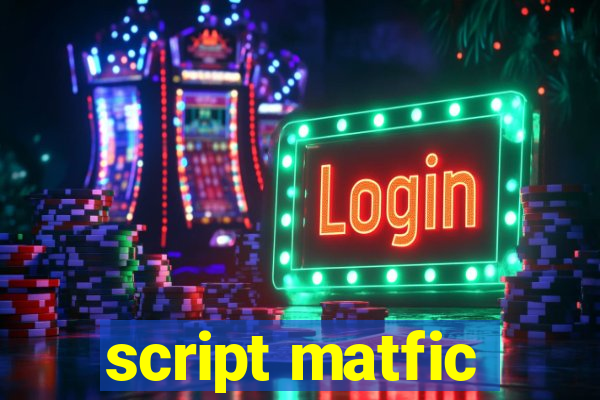 script matfic