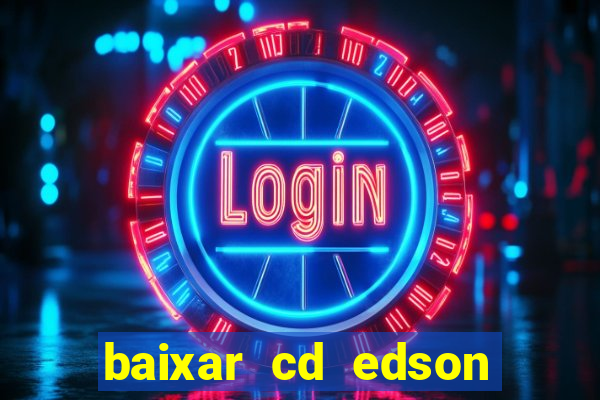 baixar cd edson gomes as 50 melhores