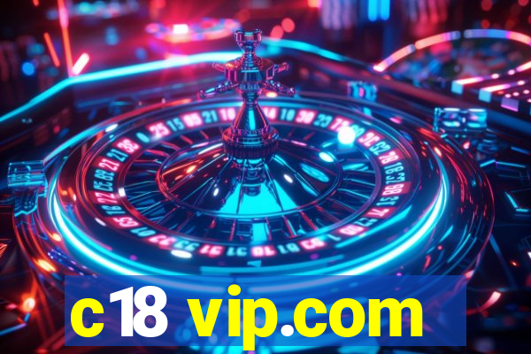 c18 vip.com