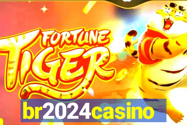 br2024casino