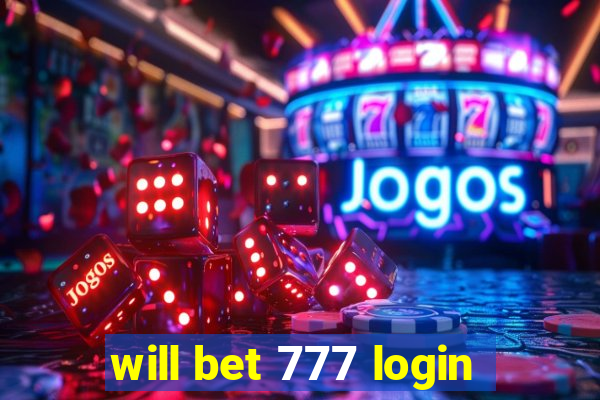 will bet 777 login