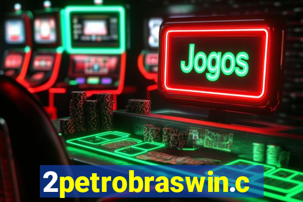 2petrobraswin.com