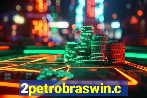 2petrobraswin.com